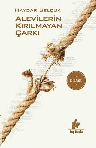 Alevilerin Kırılmayan Çarkı - Taş Baskı Yayınları