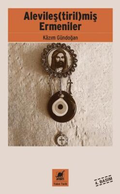 Alevileştirilmiş Ermeniler - 1