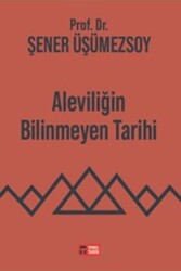Aleviliğin Bilinmeyen Tarihi - Temel Tarih Kitaplığı