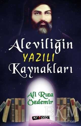 Aleviliğin Yazılı Kaynakları - Kripto Basım Yayın