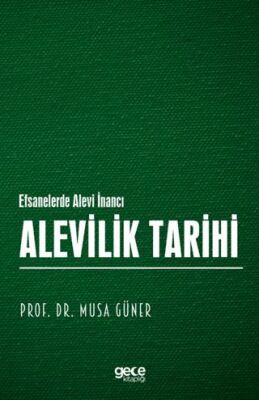 Alevilik Tarihi - Efsanelerde Alevi İnancı - 1