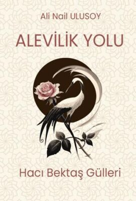 Alevilik Yolu - Hacı Bektaş Gülleri - 1