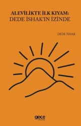 Alevilikte İlk Kıyam Dede İshak`ın İzinde - Gece Kitaplığı