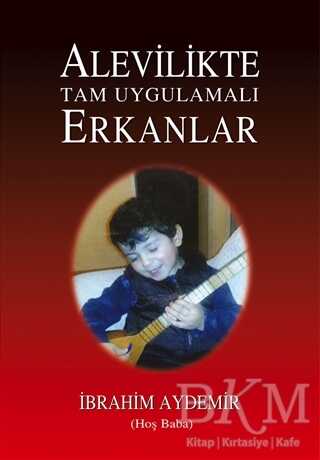 Alevilikte Tam Uygulamalı Erkanlar - Tunç Yayıncılık