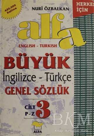 Alfa Büyük İngilizce - Türkçe Genel Sözlük Cilt: 3