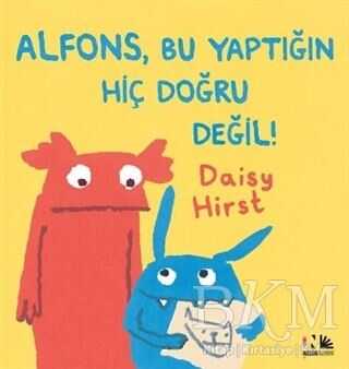 Alfons, Bu Yaptığın Hiç Doğru Değil! - Nesin Yayınevi