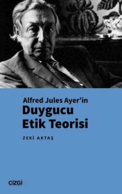 Alfred Jules Ayer’in Duygucu Etik Teorisi - 1