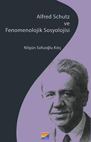Alfred Schutz ve Fenomenolojik Sosyolojisi - Siyasal Kitabevi