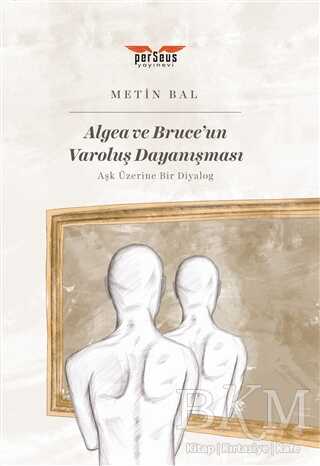 Algea ve Bruce`un Varoluş Dayanışması - Perseus