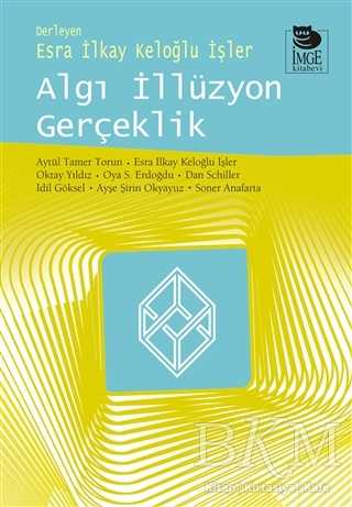 Algı İllüzyon Gerçeklik - İmge Kitabevi Yayınları