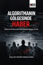 Algoritmanın Gölgesinde Haber - Eğitim Yayınevi - Bilimsel Eserler