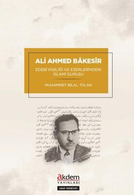 Ali Ahmed Bakesir - Edebİ Kişiliği ve Eserlerindeki İslami Duruşu - 1