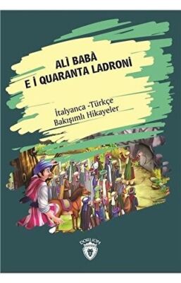 Ali Baba E I Quaranta Ladroni Ali Baba Ve Kırk Haramiler İtalyanca Türkçe Bakışımlı Hikayeler kapağı