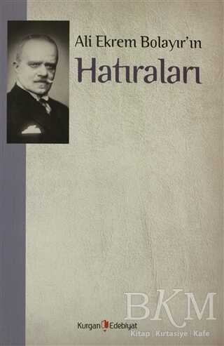 Ali Ekrem Bolayır’ın Hatıraları - Kurgan Edebiyat