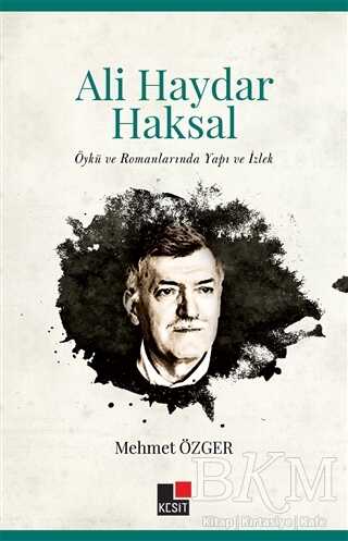Ali Haydar Haksakal - Öykü ve Romanlarında Yapı ve İzlek