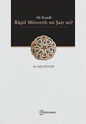 Ali Kemal - Raşid Müverrih mi Şair mi? - Fenomen Yayıncılık