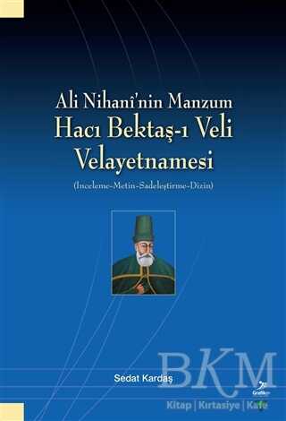 Ali Nihani’nin Manzum Hacı Bektaş-ı Veli Velayetnamesi