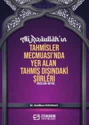 Ali Rızaullah’ın Tahmisler Mecmuası’nda Yer Alan Tahmis Dışındaki Şiirleri - Efe Akademi Yayınları