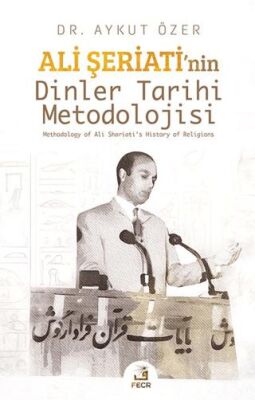 Ali Şeriati’nin Dinler Tarihi Metodolojisi - 1