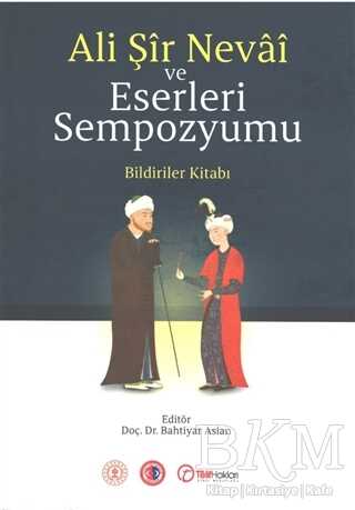 Ali Şir Nevai ve Eserleri Sempozyumu - Akademik Kitaplar