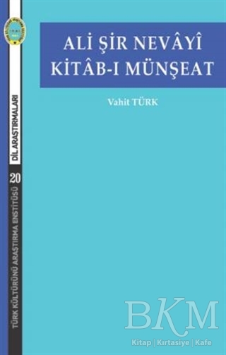 Ali Şir Nevayi Kitab-ı Münşeat - Türk Kültürünü Araştırma Enstitüsü