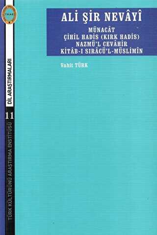 Ali Şir Nevayi Münacat Çihil Hadis Kırk Hadis Nazmül Cevahir Kitab-ı Sıracü’l-Müslimin - Türk Kültürünü Araştırma Enstitüsü