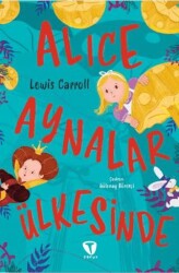 Alice Aynalar Ülkesinde - Turkuvaz Çocuk