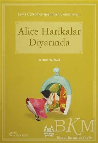 Alice Harikalar Diyarında - Arkadaş Yayınları