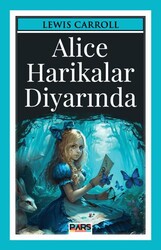 Alice Harikalar Diyarında - Pars Yayınları