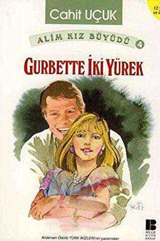 Alim Kız Büyüdü 4 - Gurbette İki Yürek - Bilge Kültür Sanat