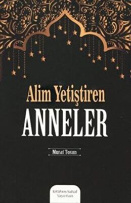 Alim Yetiştiren Anneler - 1