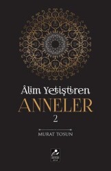 Alim Yetiştiren Anneler 2 - Mercan Kitap