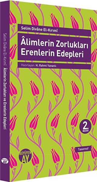 Alimlerin Zorlukları Erenlerin Edepleri - Büyüyen Ay Yayınları