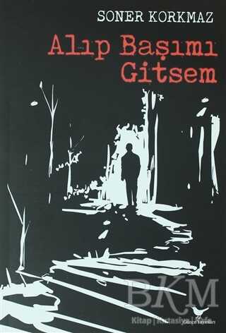 Alıp Başımı Gitsem - Günce Yayınları