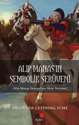 Alıp Manaş`ın Sembolik Serüveni - 1