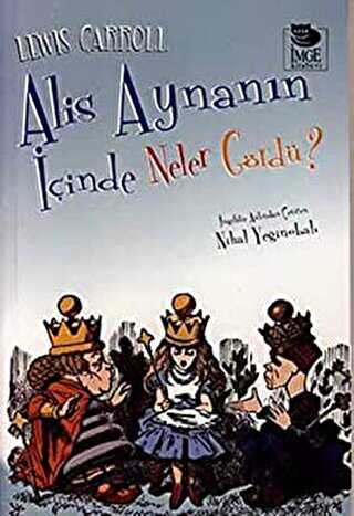 Alis Aynanın İçinde Neler Gördü? - İmge Kitabevi Yayınları