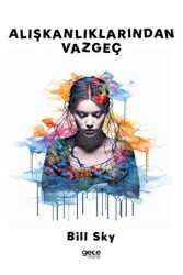 Alışkanlıklarından Vazgeç - Gece Kitaplığı