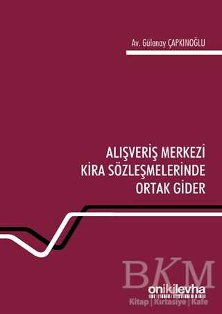 Alışveriş Merkezi Kira Sözleşmelerinde Ortak Gider - On İki Levha Yayınları