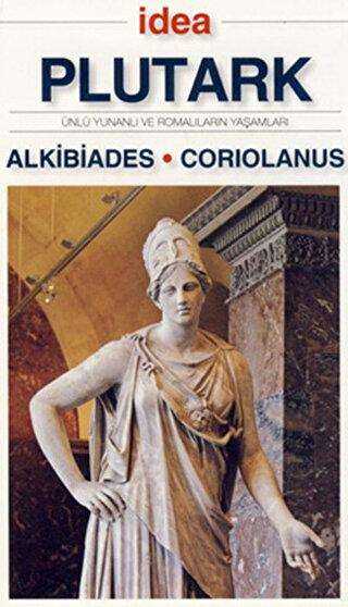 Alkibiades - Coriolanus - İdea Yayınevi
