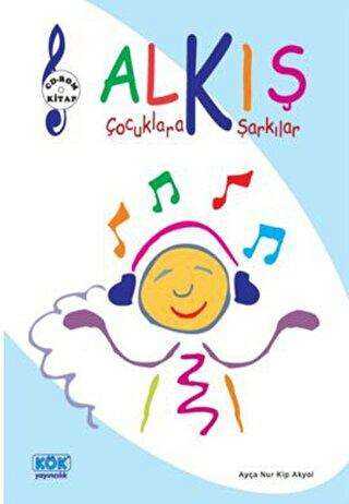 Alkış - Çocuklara Şarkılar - Kök Yayıncılık