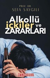 Alkollü İçkiler ve Zararları - Bilgeoğuz Yayınları