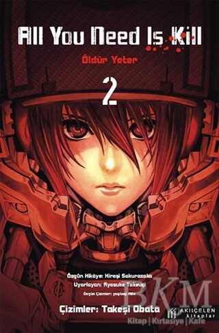 All You Need Is Kill - Öldür Yeter - 2 - Akıl Çelen Kitaplar