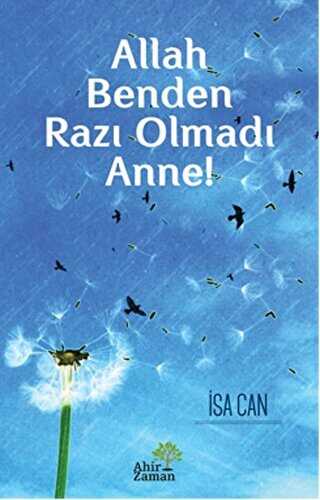 Allah Benden Razı Olmadı Anne! - Ahir Zaman