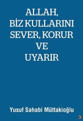 Allah, Biz Kullarını Sever, Korur ve Uyarır - 1
