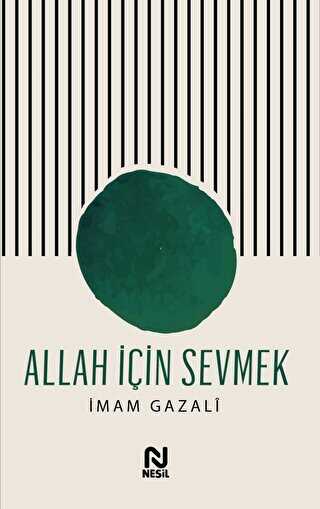 Allah İçin Sevmek - Nesil Yayınları