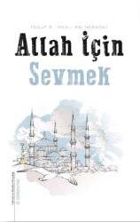 Allah İçin Sevmek - Semerkand Yayınları