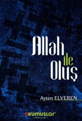 Allah İle Oluş - Okumuşlar Yayıncılık