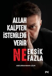 Allah Kalpten İstenileni Verir Ne Eksik Ne Fazla - Profil Kitap