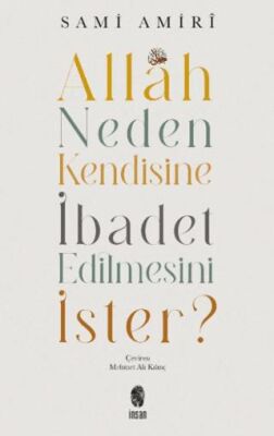 Allah Neden Kendisine İbadet Edilmesini İster? - 1