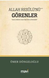 Allah Resûlü`nü s.a.v Görenler - Mavi Yayıncılık